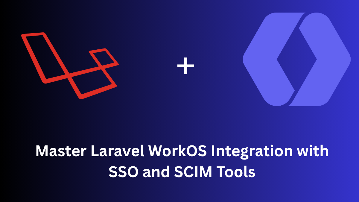 Laravel and WorkOS logos with blog title about enterprise SSO and SCIM integration